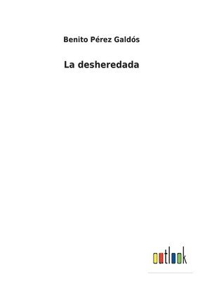 Benito Pérez Galdós - desheredada, Häftad