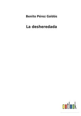 La desheredada 1