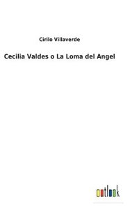 bokomslag Cecilia Valdes o La Loma del Angel