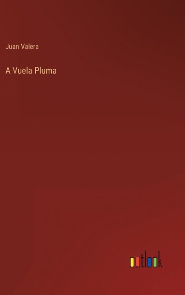 bokomslag A Vuela Pluma