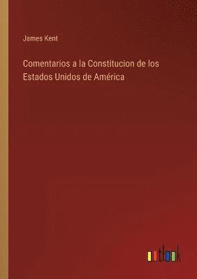 bokomslag Comentarios a la Constitucion de los Estados Unidos de Amrica