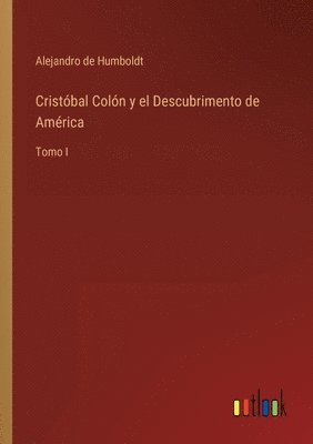 Alejandro De Humboldt - Cristóbal Colón y el Descubrimento de América, Häftad