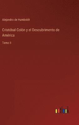 Alejandro De Humboldt - Cristóbal Colón y el Descubrimento de América, Inbunden