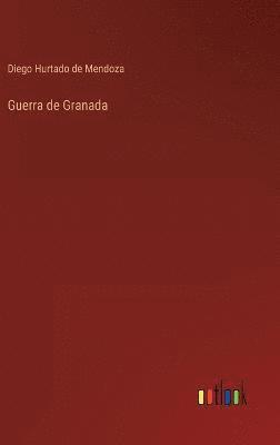Diego Hurtado De Mendoza - Guerra de Granada, Inbunden
