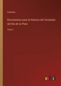 bokomslag Documentos para la Historia del Virreinato del Rio de la Plata