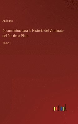 bokomslag Documentos para la Historia del Virreinato del Rio de la Plata