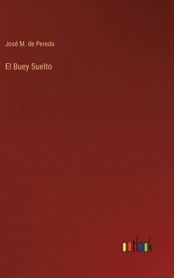 José M de Pereda, José M. de Pereda - Buey Suelto, Inbunden