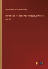 bokomslag Historia de los Siete Murcilagos, Leyenda rabe