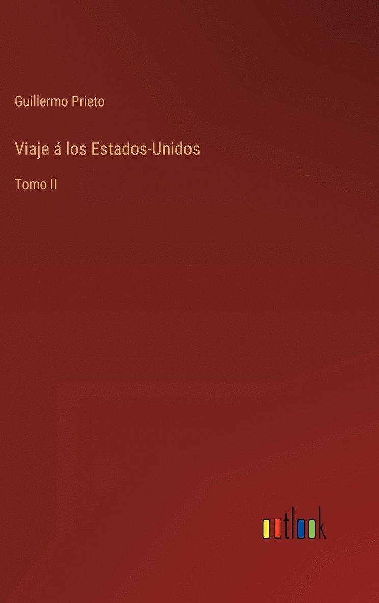 Guillermo Prieto - Viaje á los Estados-Unidos, Inbunden