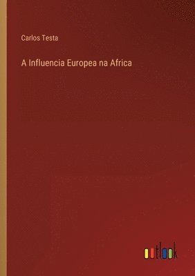 bokomslag A Influencia Europea na Africa