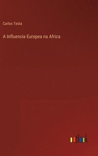 bokomslag A Influencia Europea na Africa