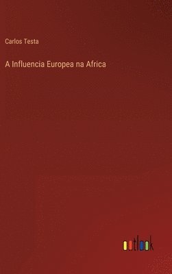 bokomslag A Influencia Europea na Africa