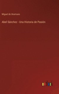 bokomslag Abel Sanchez - Una Historia de Pasion