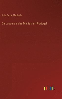 bokomslag Da Loucura e das Manias em Portugal