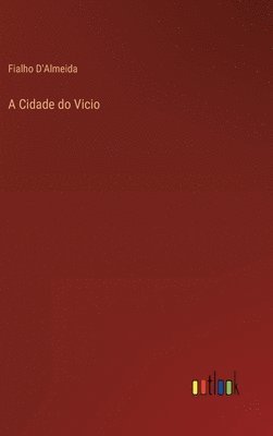 bokomslag A Cidade do Vicio