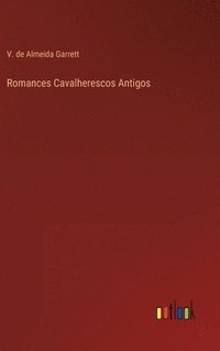 bokomslag Romances Cavalherescos Antigos