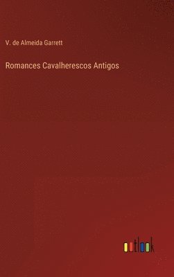 bokomslag Romances Cavalherescos Antigos