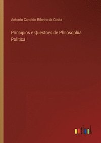 bokomslag Principios e Questoes de Philosophia Politica