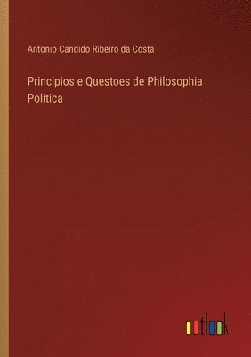 Principios e Questoes de Philosophia Politica 1
