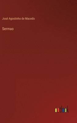 José Agostinho de Macedo - Sermao, Inbunden
