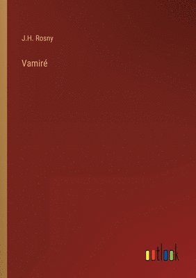 J H Rosny - Vamiré, Häftad