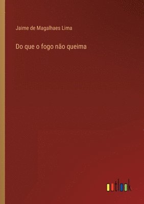 Do que o fogo no queima 1