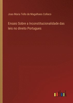 bokomslag Ensaio Sobre a Inconstitucionalidade das leis no direito Portugues