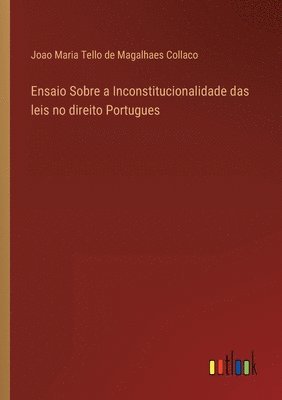 Ensaio Sobre a Inconstitucionalidade das leis no direito Portugues 1