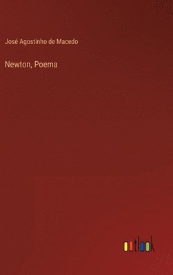 José Agostinho de Macedo - Newton, Poema, Inbunden