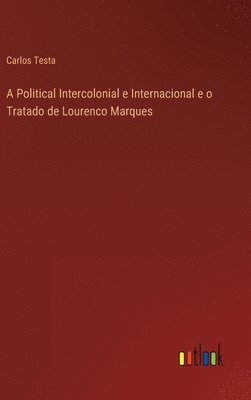 A Political Intercolonial e Internacional e o Tratado de Lourenco Marques 1