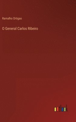 O General Carlos Ribeiro 1