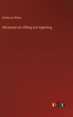 Allvarsord om Allting och Ingenting 1