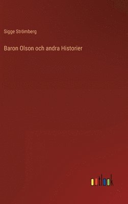 Sigge Strömberg - Baron Olson och andra Historier, Inbunden