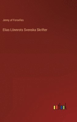 bokomslag Elias Lönnrots Svenska Skrifter