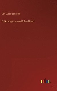 bokomslag Folksangerna om Robin Hood