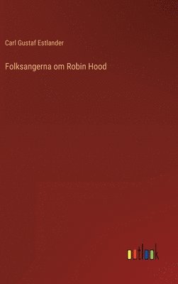 bokomslag Folksangerna om Robin Hood