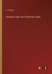 bokomslag Himlauret eller det Profetiska Ordet