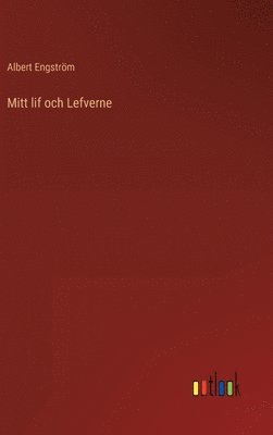 Mitt lif och Lefverne 1