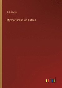 bokomslag Mjoelnarflickan vid Lutzen