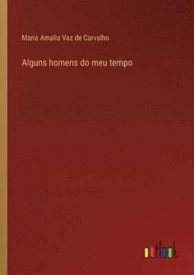 bokomslag Alguns homens do meu tempo