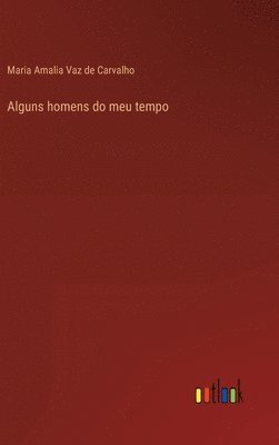 bokomslag Alguns homens do meu tempo