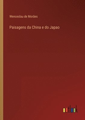 bokomslag Paisagens da China e do Japao