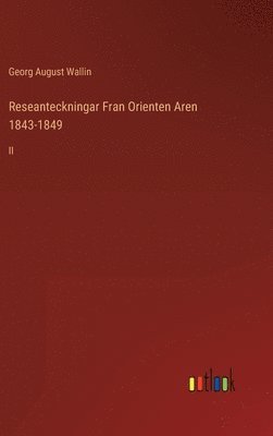 Reseanteckningar Fran Orienten Aren 1843-1849 1