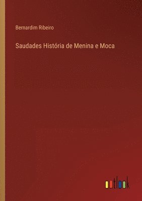 Bernardim Ribeiro - Saudades História de Menina e Moca, Häftad