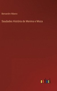 bokomslag Saudades Histria de Menina e Moca