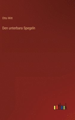 Den unterbara Spegeln