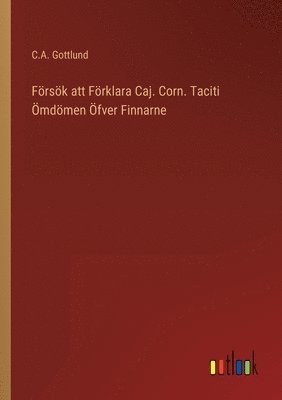 bokomslag Frsk att Frklara Caj. Corn. Taciti mdmen fver Finnarne