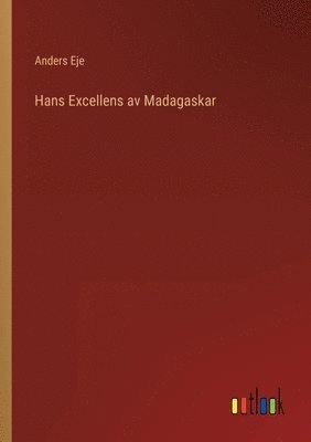 Anders Eje - Hans Excellens av Madagaskar, Häftad
