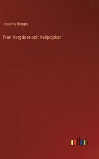 bokomslag Fran Vargtider och Vallpojskar