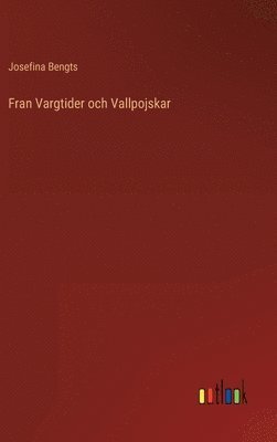 bokomslag Fran Vargtider och Vallpojskar